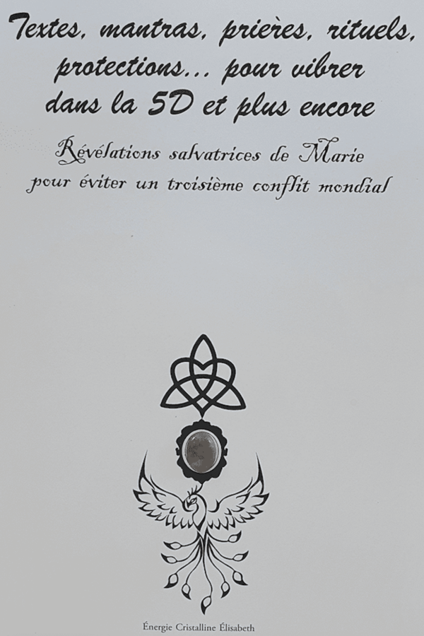 Textes, mantra, Prières, rituels, Protection... Pour Vibrer dans la 5D et plus encore
